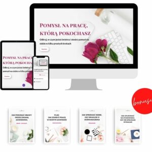Pomysł na pracę, którą pokochasz + 4 bonusy [LD]